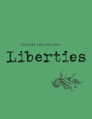 Seller image for Liberties Journal of Culture and Politics: Volume I, Issue 4 (Liberties, 1) by Ackerman, Elliot, Gr ¼nbein, Durs, Williams, Thomas Chatterton, Shapira, Anita, Zagajewski, Adam, Satel, Sally, Kitaj, R.B., Stephenson, Matthew, Vendler, Helen, Haziza, David, Stallings, A.E., Berman, Paul, Collier, Clara, Kimmage, Michael, Boyers, Peg [Paperback ] for sale by booksXpress