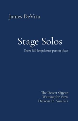 Imagen del vendedor de Stage Solos: The Desert Queen * Waiting for Vern * Dickens In America by DeVita, James [Paperback ] a la venta por booksXpress