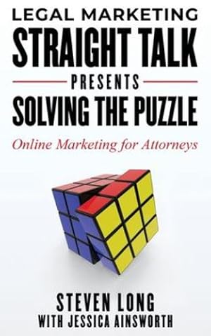 Immagine del venditore per Legal Marketing Straight Talk Presents: Solving the Puzzle: Online Marketing for Attorneys [Soft Cover ] venduto da booksXpress