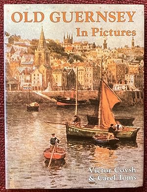 Imagen del vendedor de OLD GUERNSEY IN PICTURES INCLUDING ALDERNEY, SARK, HERM, JETHOU AND LIHOU. a la venta por Graham York Rare Books ABA ILAB