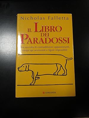 Immagine del venditore per Falletta Nicholas. Il Libro dei Paradossi. Longanesi & C. 2008. venduto da Amarcord libri