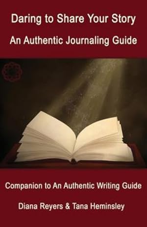 Seller image for Daring to Share Your Story: An Authentic Journaling Guide by Reyers, Diana, Heminsley, Tana [Paperback ] for sale by booksXpress