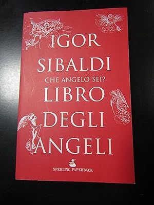 Imagen del vendedor de Sibaldi Igor. Libro degli angeli. Sperling 2009. a la venta por Amarcord libri