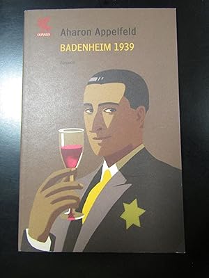 Seller image for Appelfeld Aharon. Badenheim 1939. Guanda 2007. for sale by Amarcord libri