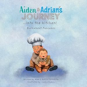 Imagen del vendedor de Aiden & Adrian's Journey into the Kitchen!: Buckwheat Pancakes [Hardcover ] a la venta por booksXpress