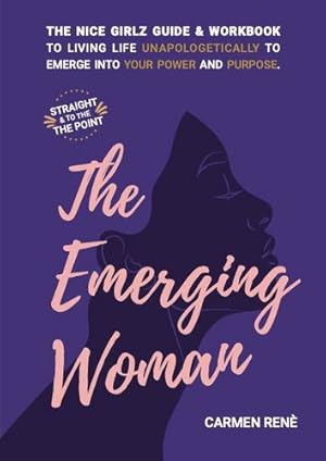 Bild des Verkufers fr The Emerging Woman: The Nice Girlz Guide to Living Life Unapologetically [Soft Cover ] zum Verkauf von booksXpress