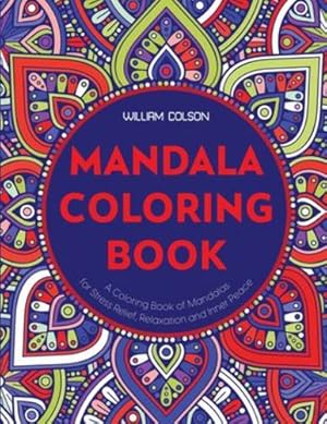 Imagen del vendedor de Mandala Coloring Book: A Coloring Book of Mandalas for Stress Relief, Relaxation and Inner Peace [Soft Cover ] a la venta por booksXpress