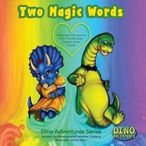 Seller image for Two Magic Words: Important Life Lessons from the Dinosaur Capital of the World! (Dino Adventures Series) [Soft Cover ] for sale by booksXpress