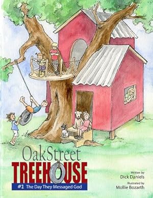Bild des Verkufers fr Oak Street Treehouse: The Day They Messaged God by Daniels, Dick [Paperback ] zum Verkauf von booksXpress