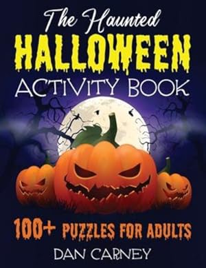 Seller image for The Haunted Halloween Activity Book: 100+ Puzzles for Adults by Carney, Dan [Paperback ] for sale by booksXpress