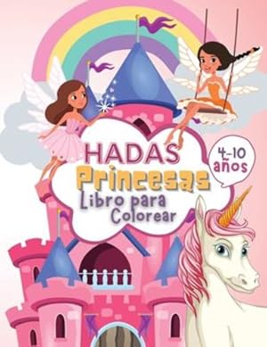 Seller image for Hadas Princesas Libro de Colorear para Ni ±os de 4 a 10 A ±os: Libro para Colorear de Hadas y Princesas para Ni ±os, un Libro de Trabajo para Desarrollar . Dibujo y Arte con Diversi ³n (Spanish Edition) by Willis Press, Tom [Paperback ] for sale by booksXpress