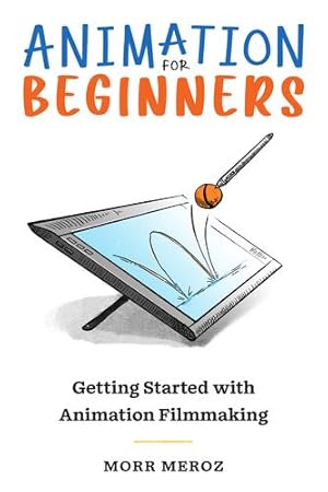 Imagen del vendedor de Animation For Beginners: Getting Started with Animation Filmmaking by Meroz, Morr [Paperback ] a la venta por booksXpress