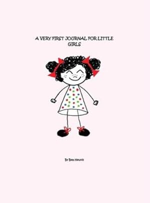Seller image for A Very First Journal For Little Girls by Heunis, Bea [Hardcover ] for sale by booksXpress