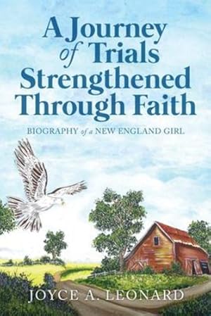 Seller image for A Journey Of Trials Through Strengthened Faith: Biography of a New England Girl [Soft Cover ] for sale by booksXpress