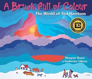 Seller image for A Brush Full of Colour: The World of Ted Harrison by Ruurs, Margriet, Gibson, Katherine [Paperback ] for sale by booksXpress