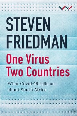 Image du vendeur pour One Virus, Two Countries: What COVID-19 Tells Us About South Africa by Friedman, Steven [Hardcover ] mis en vente par booksXpress