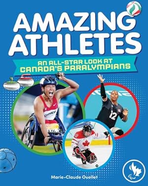 Seller image for Amazing Athletes: An All-Star Look at Canada's Paralympians by Ouellet, Marie-Claude [Hardcover ] for sale by booksXpress
