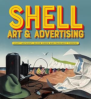 Imagen del vendedor de Shell Art & Advertising by Anthony, Scott, Green BSA, Dr. Oliver, Timmers, Margaret [Hardcover ] a la venta por booksXpress