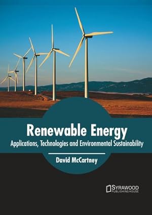 Seller image for Renewable Energy: Applications, Technologies and Environmental Sustainability [Hardcover ] for sale by booksXpress