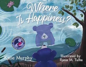 Seller image for Where is Happiness?: A Little Bear Uncovers a Big Surprise! by Murphy, Katie [Paperback ] for sale by booksXpress