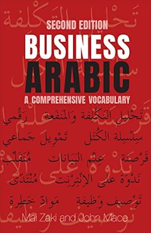 Image du vendeur pour Business Arabic: A Comprehensive Vocabulary, Second Edition (Arabic Edition) by Zaki, Mai, Mace, John [Paperback ] mis en vente par booksXpress