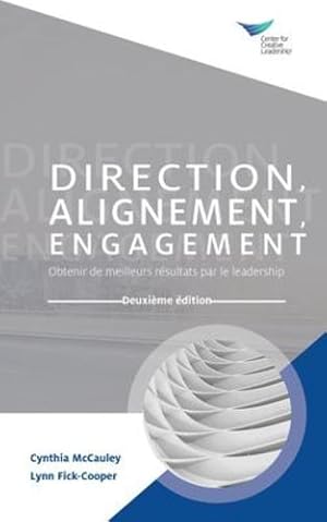 Seller image for Direction, Alignment, Commitment: Achieving Better Results through Leadership, Second Edition (French) (French Edition) by McCauley, Cynthia, Fick-Cooper, Lynn [Paperback ] for sale by booksXpress