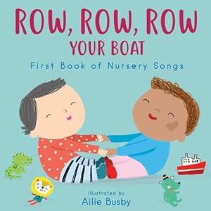 Image du vendeur pour Row, Row, Row Your Boat: First Book of Nursery Songs (Nursery Time, 3) [Board book ] mis en vente par booksXpress