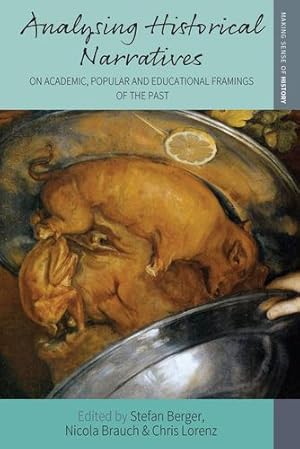 Seller image for Analysing Historical Narratives: On Academic, Popular and Educational Framings of the Past (Making Sense of History, 40) [Hardcover ] for sale by booksXpress