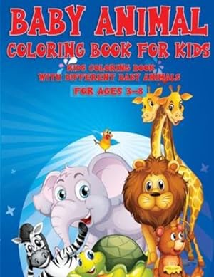 Seller image for Baby Animal Coloring Book For Kids: Kids Coloring Book With Different Baby Animal For Ages 3-8 by Martin, Eli [Paperback ] for sale by booksXpress