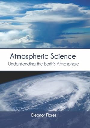 Seller image for Atmospheric Science: Understanding the Earth's Atmosphere [Hardcover ] for sale by booksXpress