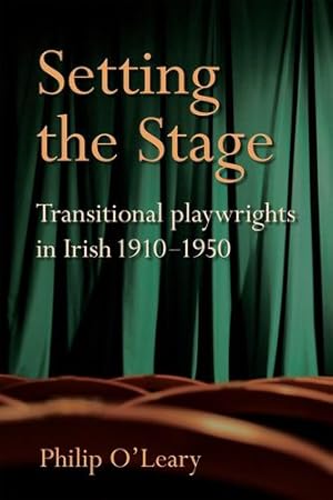 Bild des Verkufers fr Setting the Stage: Transitional playwrights in Irish 1910-1950 by O'Leary, Philip [Hardcover ] zum Verkauf von booksXpress
