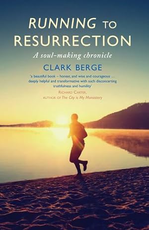 Seller image for Running to Resurrection: A soul-making chronicle by Berge, Clark [Paperback ] for sale by booksXpress