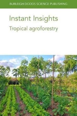 Immagine del venditore per Instant Insights: Tropical agroforestry (Burleigh Dodds Science: Instant Insights, 47) by Lynam, Dr John, Norgrove, Dr Lindsey, Allen, Dr Tabea, Davatgar, Dr Ata, Cerda, Dr Rolando, Orozco-Aguilar, Dr Luis, Sep ºlveda, Dr Norvin, Ordo ±ez, Dr Jenny, Carre ±o-Rocabado, Dr Geovana, Amores, Dr Freddy, Caicedo, Dr Willan, Oblitas, Dr Samuel, Somarriba, Dr Eduardo, L ³pez-Sampson, Dr Arlene [Paperback ] venduto da booksXpress