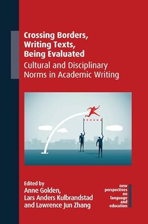 Imagen del vendedor de Crossing Borders, Writing Texts, Being Evaluated: Cultural and Disciplinary Norms in Academic Writing (New Perspectives on Language and Education, 97) [Paperback ] a la venta por booksXpress