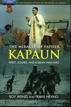 Bild des Verkufers fr The Miracle of Father Kapaun Priest, Soldier, and Korean War Hero zum Verkauf von Librairie Le Nord