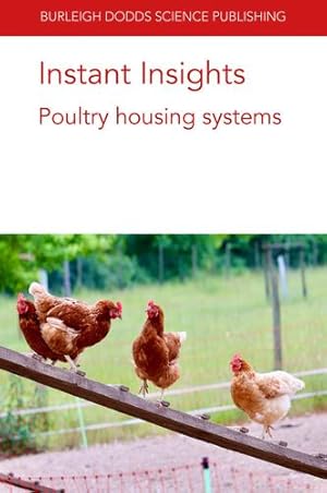 Seller image for Instant Insights: Poultry housing systems (Burleigh Dodds Science: Instant Insights, 44) by Sandilands, Dr Victoria, Jones, Dr Deana R., De Jong, Dr Ingrid, van Emous, Dr Rick, Estevez, Prof Inma, Newberry, Ruth C., Schrader, Prof Lars, Malchow, Dr Julia [Paperback ] for sale by booksXpress