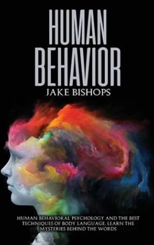 Immagine del venditore per Human Behavior: Human Behavioral Psychology and the Best Techniques of Body Language. Learn the Mysteries behind the Words [Hardcover ] venduto da booksXpress