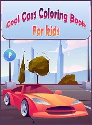Image du vendeur pour Cool Cars Coloring Book For Kids: Beautiful Hand Drawn Supercar by Wishmonger, Jessica [Hardcover ] mis en vente par booksXpress