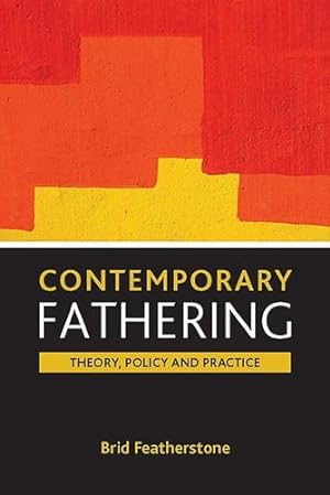 Image du vendeur pour Contemporary fathering: Theory, policy and practice by Featherstone, Brigid [Hardcover ] mis en vente par booksXpress