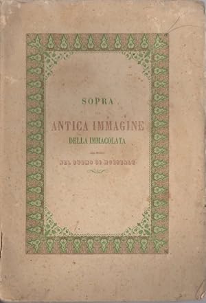 Immagine del venditore per Sopra una antica immagine della Immacolata che esiste nel Duomo di Monreale. venduto da Studio Bibliografico Adige