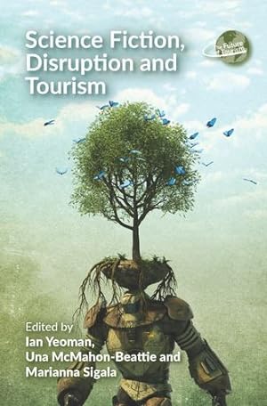 Seller image for Science Fiction, Disruption and Tourism (The Future of Tourism, 6) [Paperback ] for sale by booksXpress