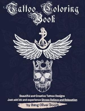 Seller image for Tattoo Colouring Book: Creative variety of Tattoos designed for Stress Relieve and Relaxation by Booth, Bang Oliver [Paperback ] for sale by booksXpress
