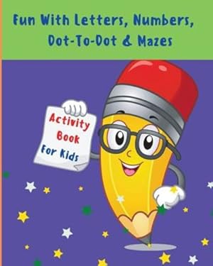 Image du vendeur pour Fun With Letters, Numbers, Dot-To-Dot And Mazes: My First Toddler Activity Book l Activity Workbook For Toddlers And Kids With Fun Rabbit Letters, . Pages Animals Dot-to-Dot And Attractive Mazes [Soft Cover ] mis en vente par booksXpress