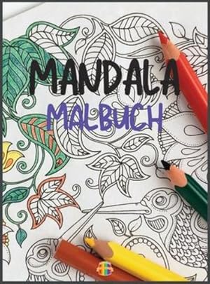 Image du vendeur pour Mandala Malbuch: Malbuch f¼r Erwachsene Stressabbauende Mandala-Desings (German Edition) by Thunder, Sonya [Hardcover ] mis en vente par booksXpress