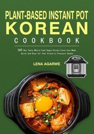 Seller image for Plant-Based Instant Pot Korean Cookbook by Agarwe, Lena [Paperback ] for sale by booksXpress