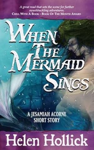 Immagine del venditore per When The Mermaid Sings: A Jesamiah Acorne Short Read Nautical Adventure [Soft Cover ] venduto da booksXpress