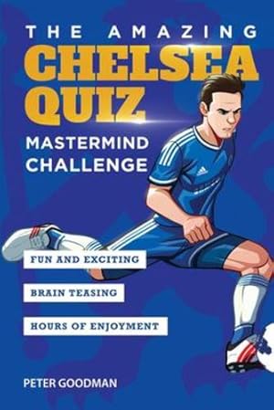 Immagine del venditore per The Amazing Chelsea Quiz: Mastermind Challenge (Amazing Chelsea Activity Books) [Soft Cover ] venduto da booksXpress