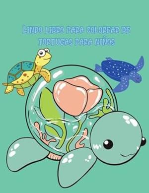 Image du vendeur pour Lindo libro para colorear de tortugas para ni±os: ¡Hermosas p¡ginas para colorear y actividades con lindas tortugas y m¡s! para ni±os, ni±os peque±os . ni±os para ni±as y ni±os (Spanish Edition) by Cosmina, Crispy [Paperback ] mis en vente par booksXpress