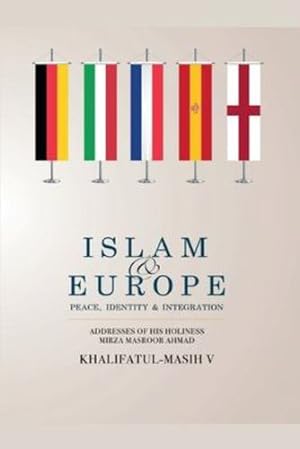 Seller image for Islam & Europe: Peace, Identity & Integration by Khalifatul-Masih, Mirza Masroor Ahmad [Paperback ] for sale by booksXpress