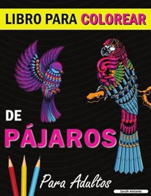 Seller image for Libro para colorear de p ¡jaros: Un libro de colorear con bonitos dise ±os de p ¡jaros para relajarse y aliviar el estr ©s (Spanish Edition) [Soft Cover ] for sale by booksXpress